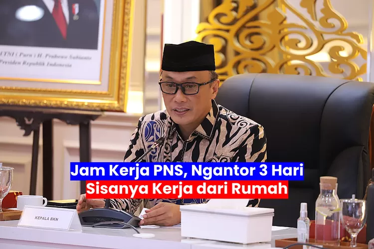 Jam-Kerja-PNS-2025-Ditetapkan-BKN-Masuk-Kantor-3-Hari-Sisanya-Bekerja-dari-Rumah